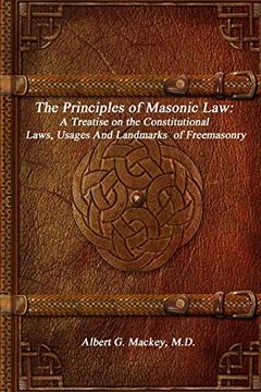 portada The Principles of Masonic Law: A Treatise on the Constitutional Laws, Usages and Landmarks of Freemasonry 