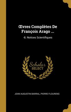 portada Œvres Complètes de François Arago. -8. Notices Scientifiques (en Francés)
