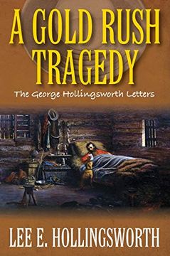 portada A Gold Rush Tragedy: The George Hollingsworth Letters 