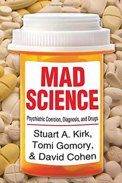 portada Mad Science: Psychiatric Coercion, Diagnosis, and Drugs (en Inglés)