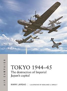 portada Tokyo 1944–45: The Destruction of Imperial Japan's Capital (Air Campaign, 40) (in English)