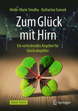 portada Zum Glück mit Hirn: Ein Verlockendes Angebot für Glücksskeptiker (en Alemán)