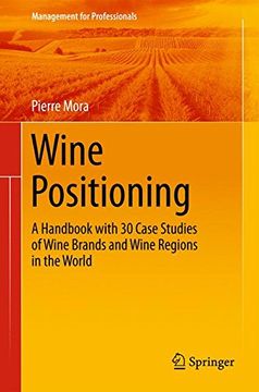 portada Wine Positioning: A Handbook with 30 Case Studies of Wine Brands and Wine Regions in the World (Management for Professionals)