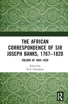 portada The African Correspondence of sir Joseph Banks, 1767–1820: Volume iii 1804–1820 (African Correspondence of sir Joseph Banks, 1767-1820, 3) (en Inglés)