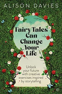 portada Fairy Tales can Change Your Life: Unlock Your Future With Creative Exercises Inspired by Storytelling (en Inglés)