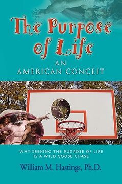 portada the purpose of life: an american conceit (en Inglés)