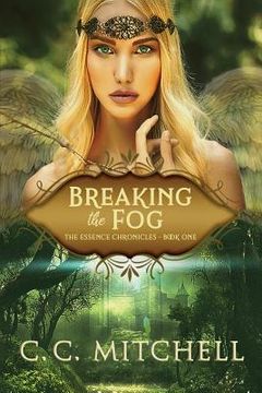 portada Breaking the Fog: The Essence Chronicles Book One (in English)