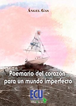 Poemario Del Corazon Para Un Mundo Imperfecto