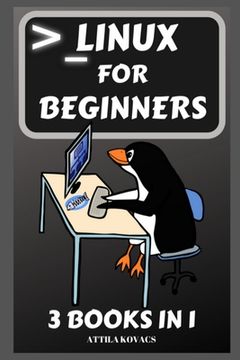 portada Linux for Beginners: 3 Books in 1 (en Inglés)