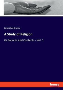 portada A Study of Religion: its Sources and Contents - Vol. 1 (en Inglés)