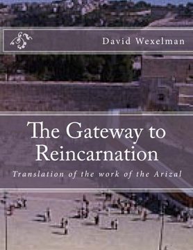 portada The Gateway to Reincarnation: Translation of the Work of the Arizal (in English)