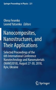 portada Nanocomposites, Nanostructures, and Their Applications: Selected Proceedings of the 6th International Conference Nanotechnology and Nanomaterials (Nan (in English)