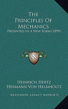 portada the principles of mechanics: presented in a new form (1899) (en Inglés)