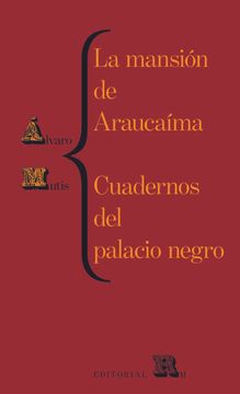 portada La Mansión de Araucaíma Y Cuadernos del Palacio: Araucaíma's Mansion and Black Palace's Notebooks, Spanish Edition