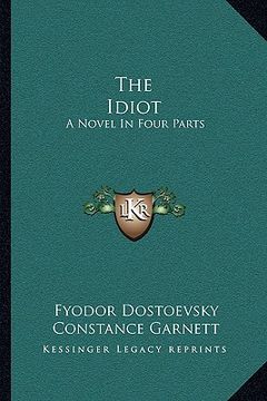portada the idiot: a novel in four parts (in English)