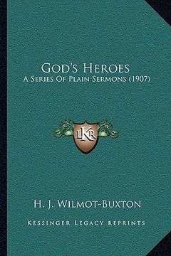 portada god's heroes: a series of plain sermons (1907) (en Inglés)