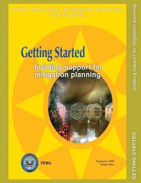 portada Getting Started: Building Support for Mitigation Planning (State and Local Mitigation How-To Guide; FEMA 386-1 / September 2002) (en Inglés)