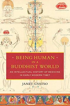 portada Being Human in a Buddhist World: An Intellectual History of Medicine in Early Modern Tibet (en Inglés)