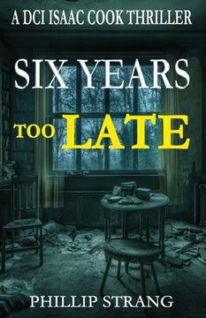 portada Six Years Too Late (en Inglés)