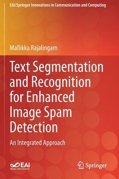 portada Text Segmentation and Recognition for Enhanced Image Spam Detection: An Integrated Approach (in English)