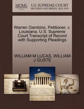 portada warren gambino, petitioner, v. louisiana. u.s. supreme court transcript of record with supporting pleadings (in English)