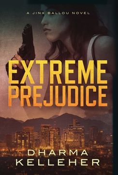 portada Extreme Prejudice: A Jinx Ballou Novel