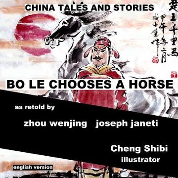portada China Tales and Stories: BO LE CHOOSES A HORSE: English Version (in English)