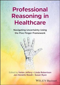 portada Professional Reasoning in Healthcare: Navigating Uncertainty Using the Five Finger Framework (en Inglés)