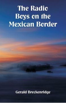 portada The Radio Boys on the Mexican Border (en Inglés)