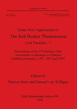 portada Lost Paradise. Some new Approaches to the Bell Beaker 'Phenomenon'- Proceedings of the 2nd Meeting of the "Association Archéologie et Gobelets". Archaeological Reports International Series) 