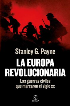 portada La Europa Revolucionaria: Las Guerras Civiles que Marcaron el Siglo xx (no Ficción) (in Spanish)