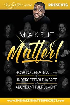 portada Make it Matter! How to Create a Life of Unforgettable Impact & Abundant Fulfillment (in English)