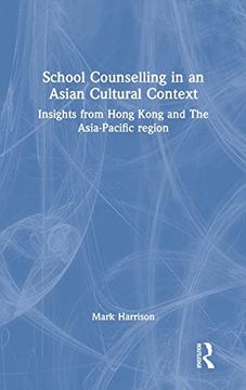 portada School Counselling in an Asian Cultural Context: Insights From Hong Kong and the Asia-Pacific Region (en Inglés)
