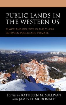 portada Public Lands in the Western US: Place and Politics in the Clash between Public and Private