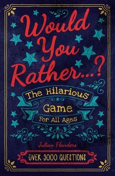 portada What Would you Rather Do. The Hilarious Game for all Ages. Over 3000 Questions (en Inglés)