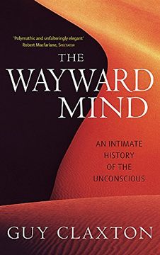 portada The Wayward Mind: An Intimate History of the Unconscious (en Inglés)