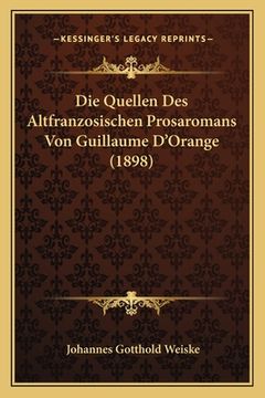 portada Die Quellen Des Altfranzosischen Prosaromans Von Guillaume D'Orange (1898)