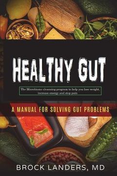 portada Healthy Gut: The Microbiome Cleansing Program to Help You Lose Weight, Increase Energy and Stop Pain