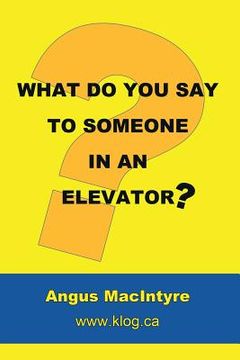 portada What Do You Say to Someone in an Elevator? (en Inglés)