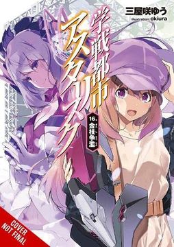 portada The Asterisk War, Vol. 16 (Light Novel) (The Asterisk War, 16) (en Inglés)