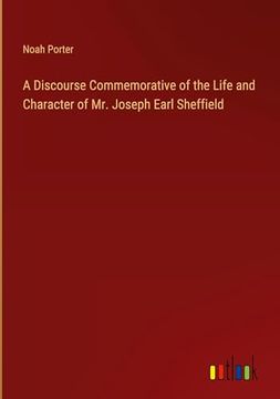 portada A Discourse Commemorative of the Life and Character of mr. Joseph Earl Sheffield (en Inglés)