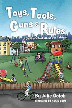 portada Toys, Tools, Guns & Rules: A Children's Book About Gun Safety (en Inglés)