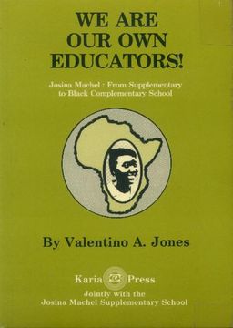 portada We are our own Educators! Josina Machel: From Supplementary to Black Complementary School (en Inglés)