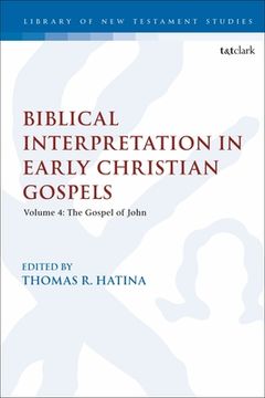 portada Biblical Interpretation in Early Christian Gospels: Volume 4: The Gospel of John (en Inglés)