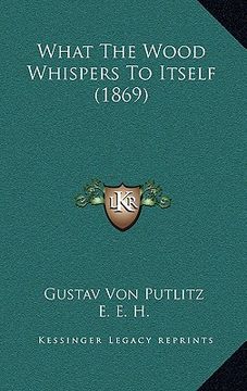 portada what the wood whispers to itself (1869)