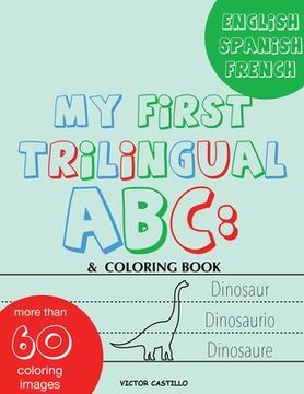 portada My First Trilingual ABC: Learning the Alphabet Tracing, Drawing, Coloring and start Writing with the animals. (Big Print Full Color Edition) (en Inglés)