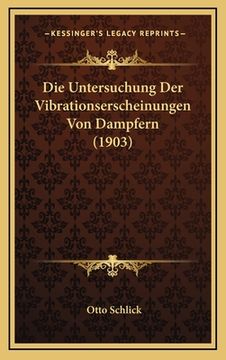portada Die Untersuchung Der Vibrationserscheinungen Von Dampfern (1903) (en Alemán)