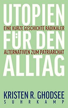 portada Utopien für den Alltag: Eine Kurze Geschichte Radikaler Alternativen zum Patriarchat (in German)