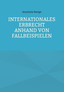 portada Internationales Erbrecht anhand von Fallbeispielen (en Alemán)