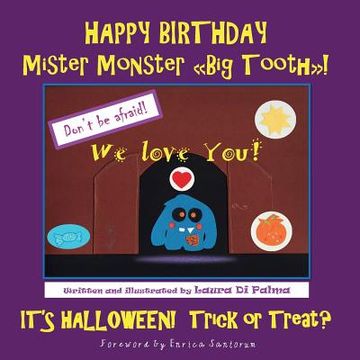 portada Happy birthday Mister Monster. Big Tooth! It's Halloween! Trick or treat? (en Inglés)